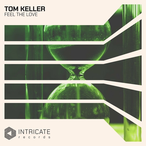 Tom Keller - Feel the Love [INTRICATE502]